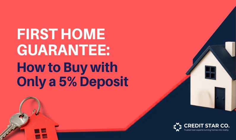 First Home Guarantee How to Buy with Only a 5% Deposit