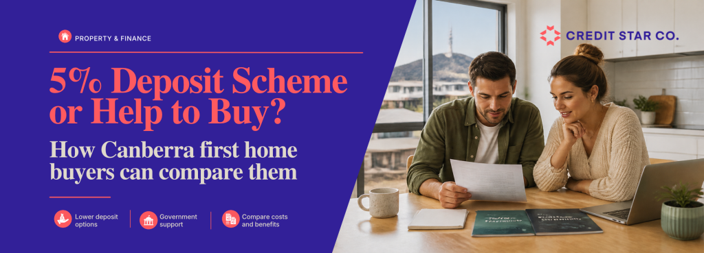 5% Deposit Scheme or Help to Buy? How Canberra first home buyers can compare them