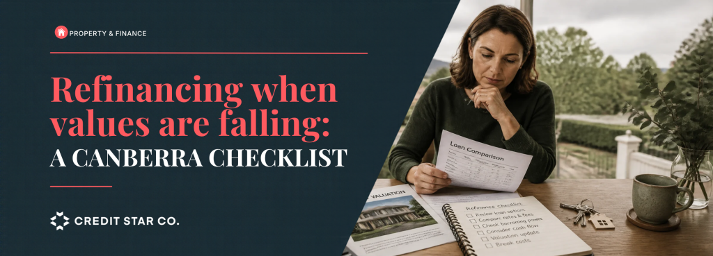 Refinancing in a Falling Market: Canberra Checklist